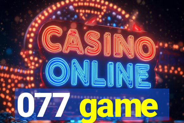 077 game